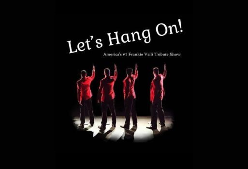 Let’s Hang On: Frankie Valli and The Four Seasons Tribute