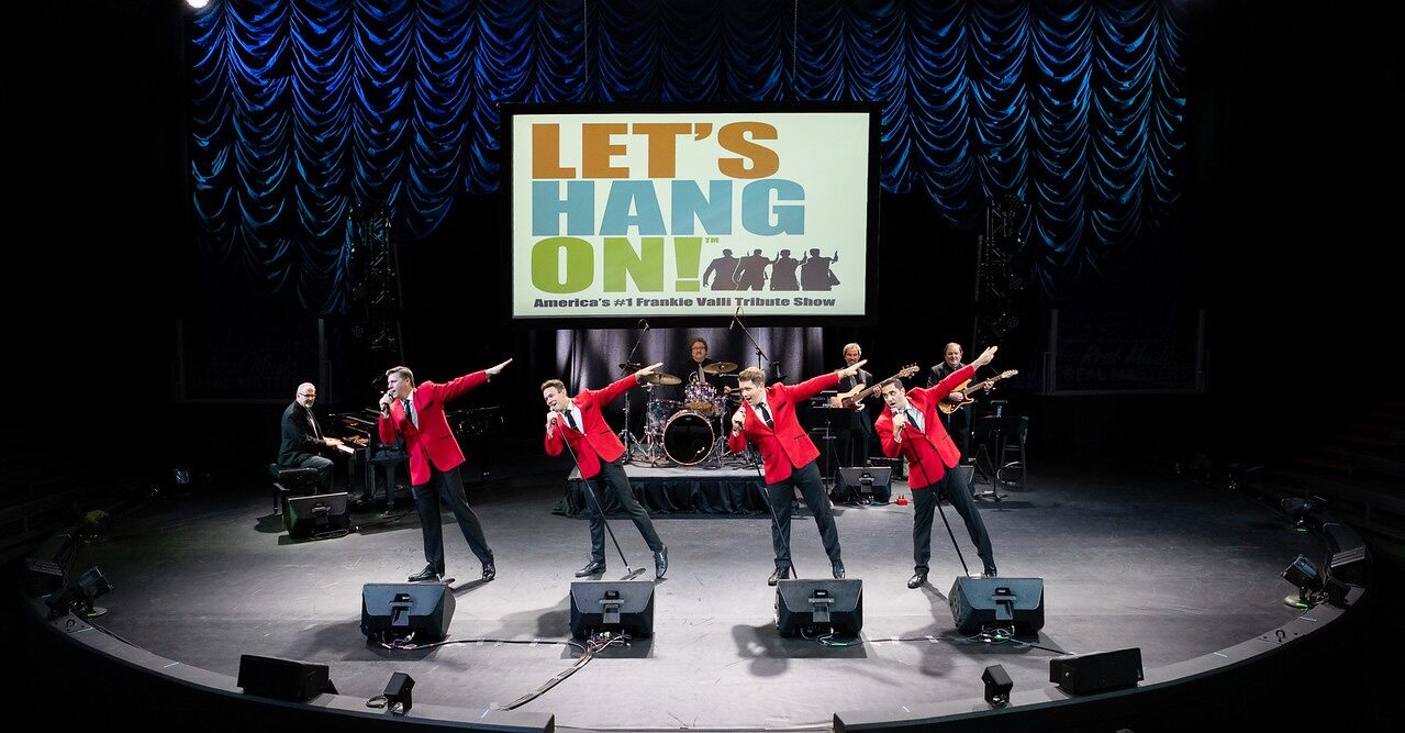 Let’s Hang On: Frankie Valli Tribute
